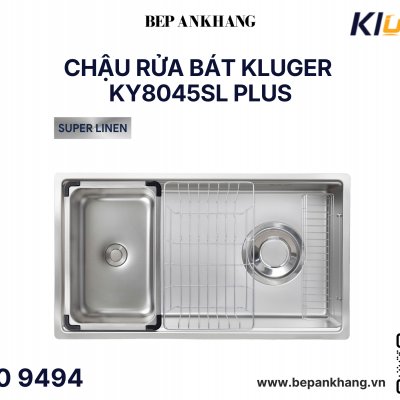Chậu Rửa Bát 1 Hố Kluger KY8045SL Plus - Inox 304 Posco - Super Linen dập nổi